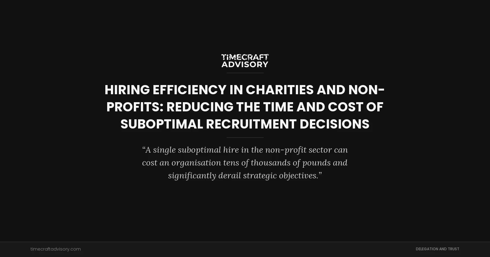 Hiring Efficiency in Charities and Non-Profits: Reducing the Time and Cost of Suboptimal Recruitment Decisions