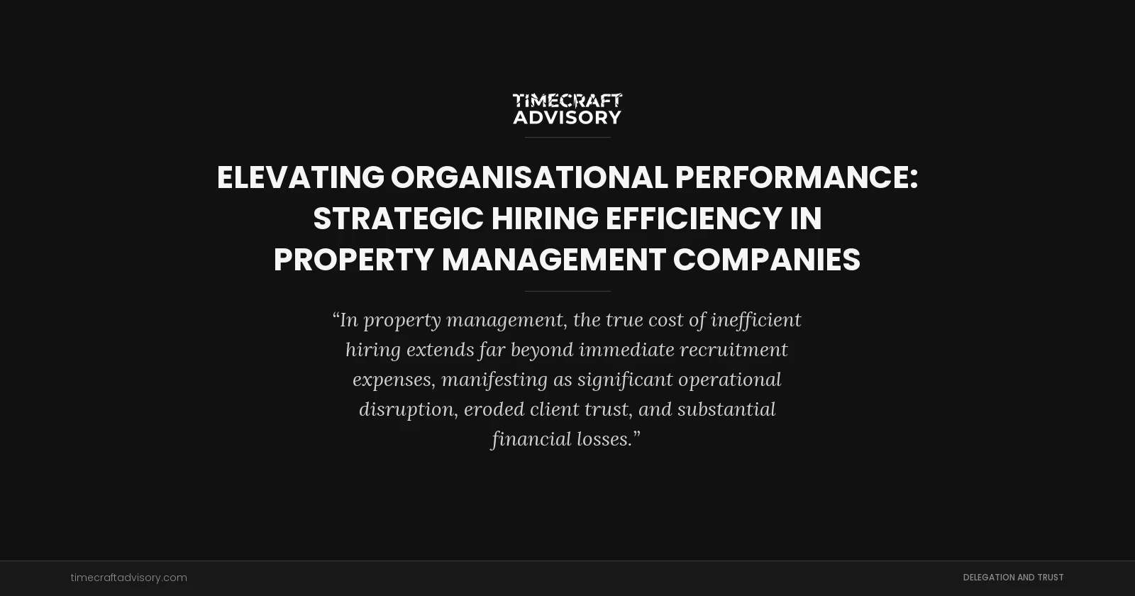 Elevating Organisational Performance: Strategic Hiring Efficiency in Property Management Companies