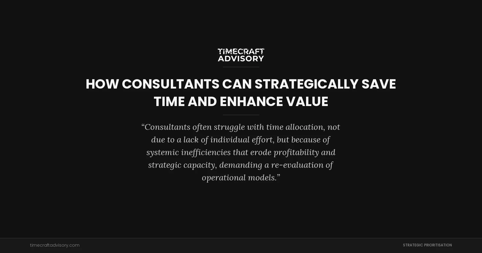How Consultants Can Strategically Save Time and Enhance Value