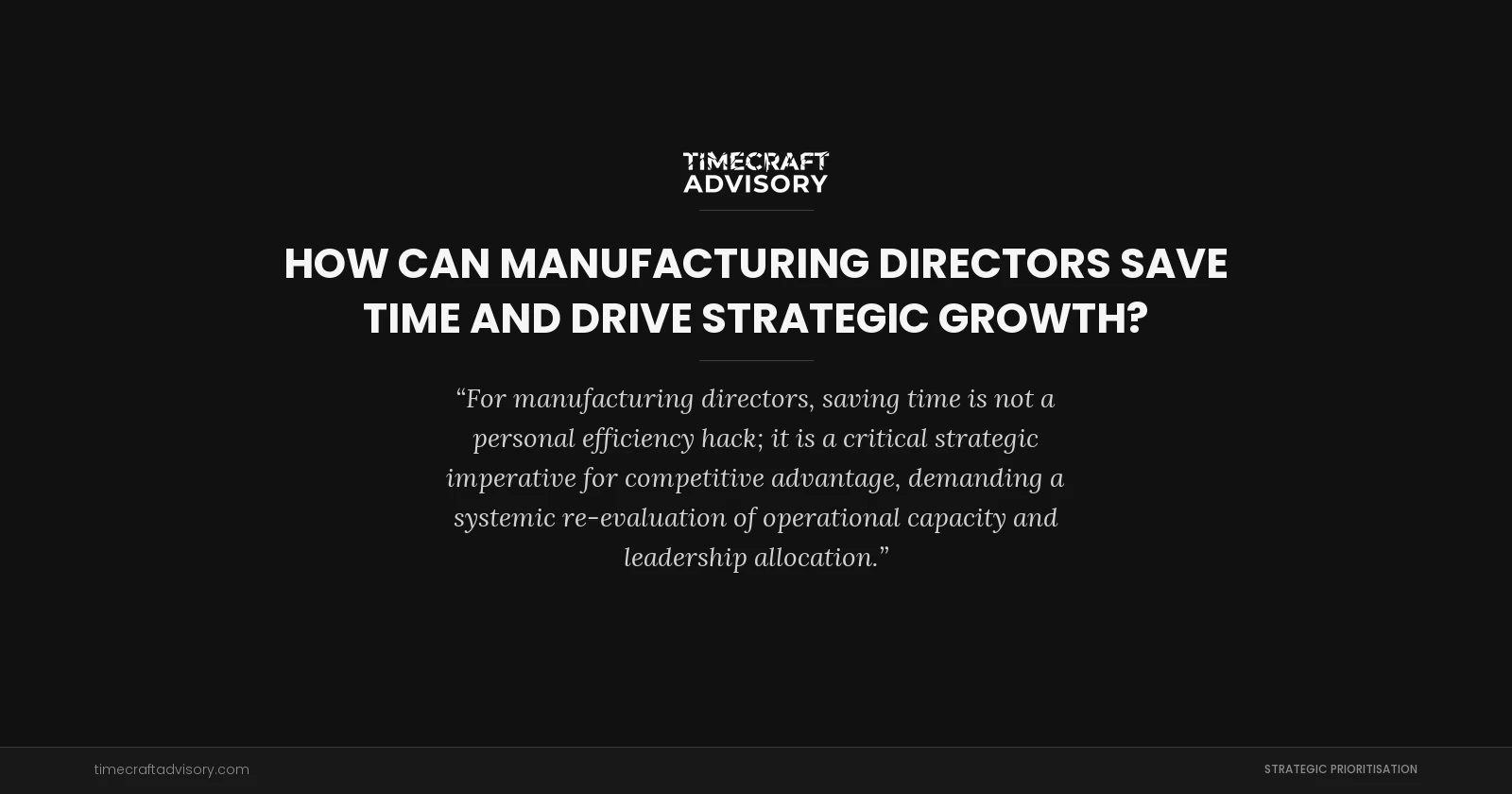 How Can Manufacturing Directors Save Time and Drive Strategic Growth?
