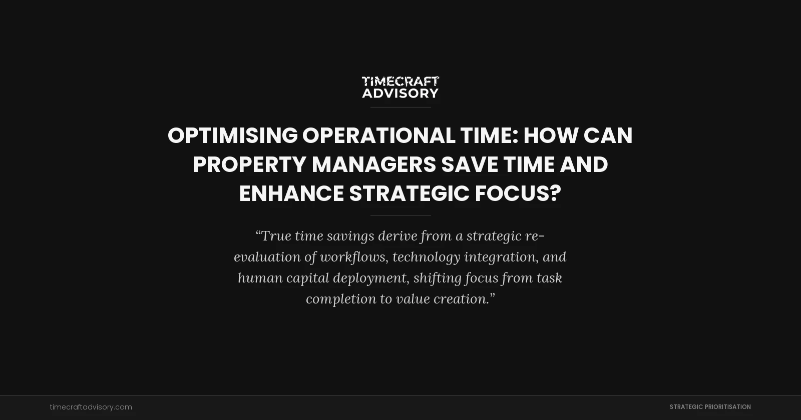 Optimising Operational Time: How Can Property Managers Save Time and Enhance Strategic Focus?