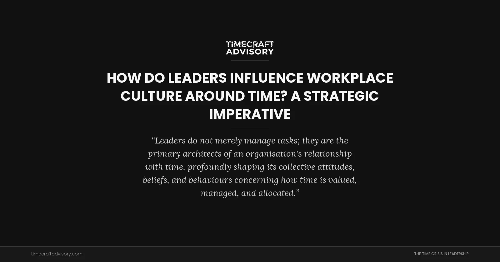 How Do Leaders Influence Workplace Culture Around Time? A Strategic Imperative