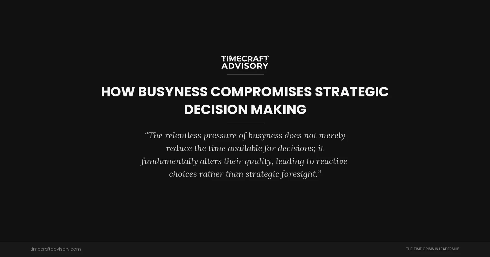 How Busyness Compromises Strategic Decision Making