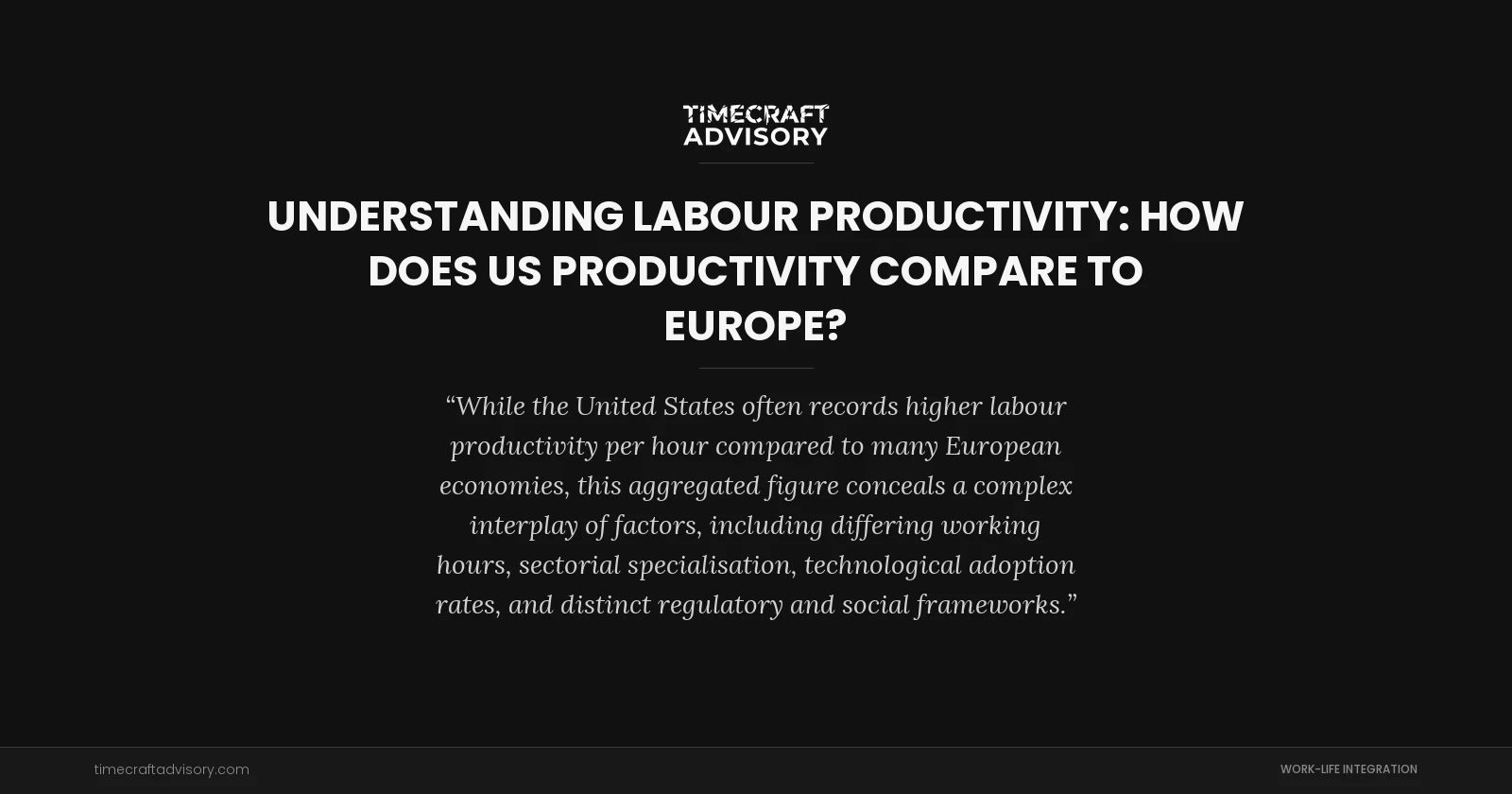 Understanding Labour Productivity: How Does US Productivity Compare to Europe?