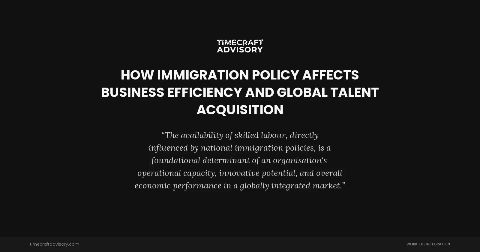 How Immigration Policy Affects Business Efficiency and Global Talent Acquisition