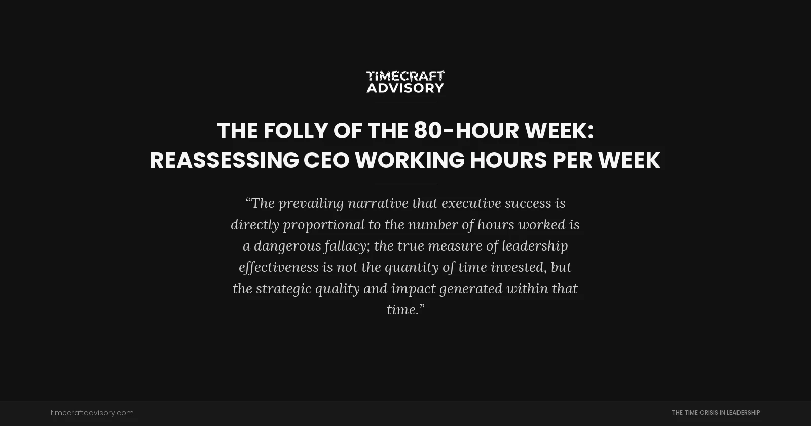 The Folly of the 80-Hour Week: Reassessing CEO Working Hours Per Week