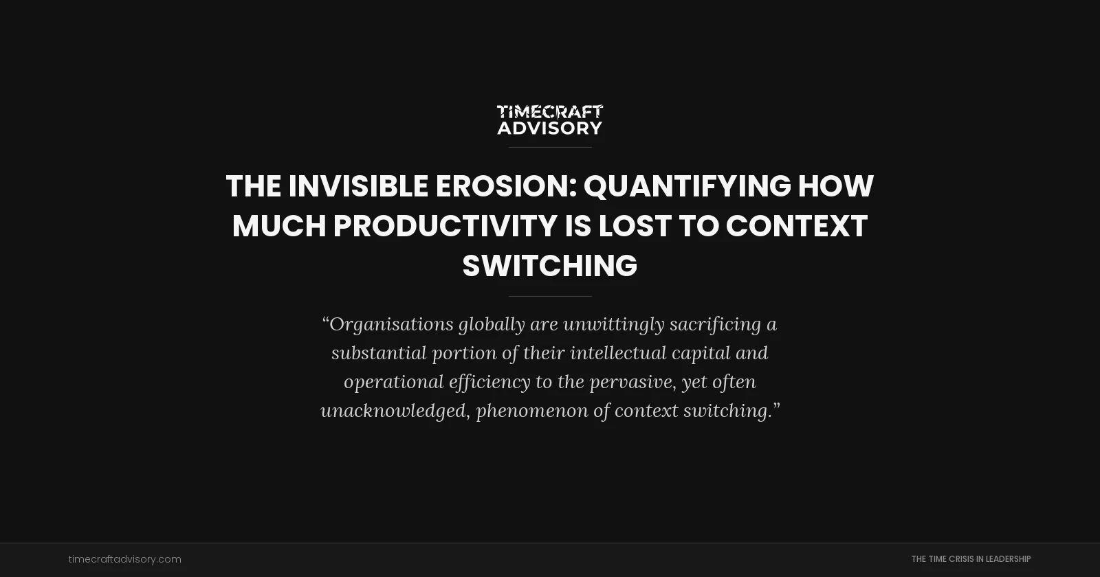 The Invisible Erosion: Quantifying How Much Productivity is Lost to Context Switching