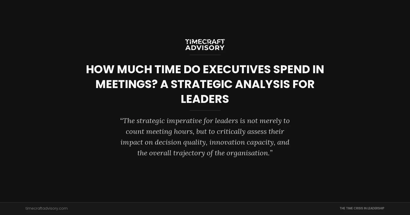How Much Time Do Executives Spend in Meetings? A Strategic Analysis for Leaders