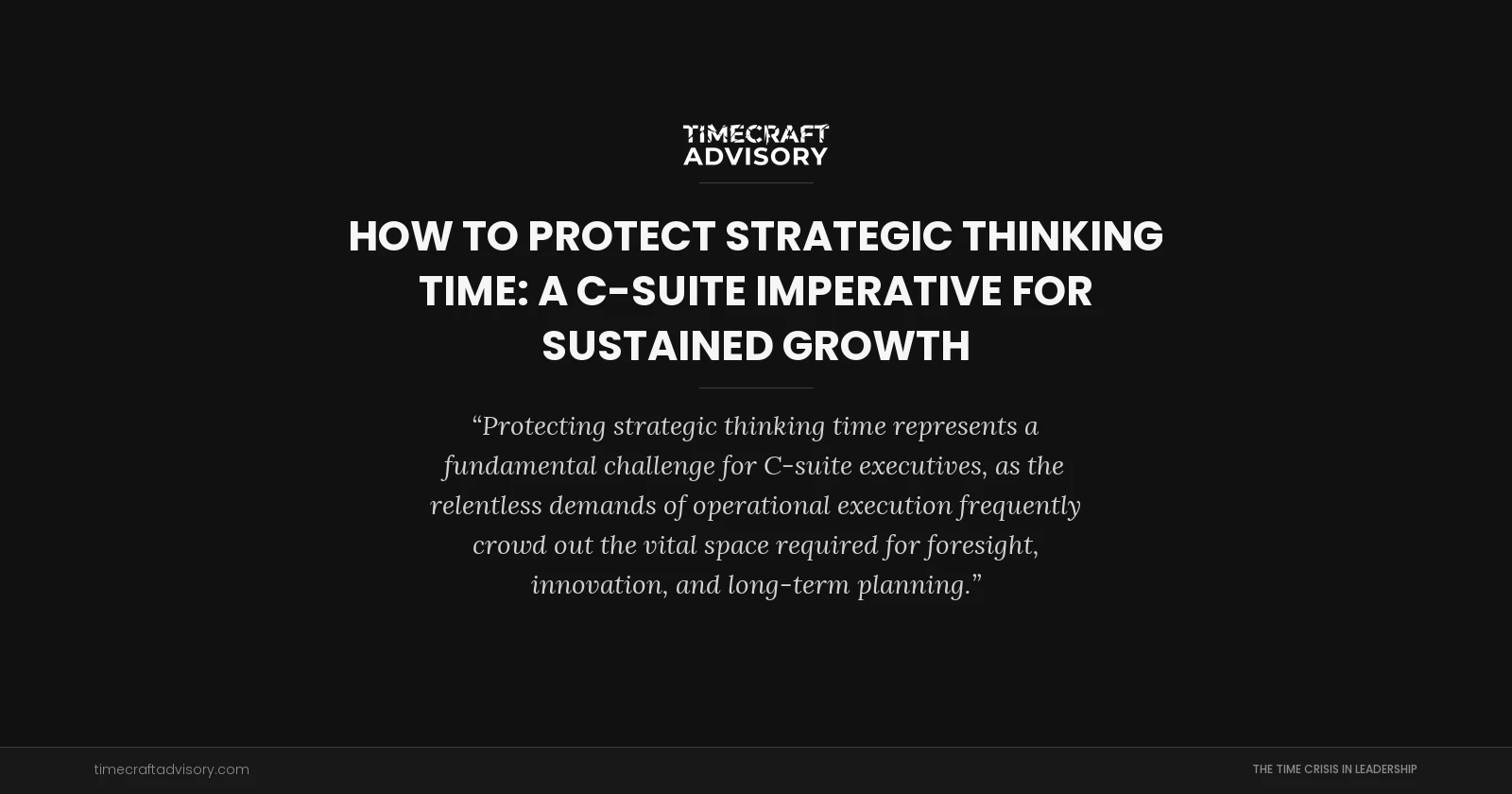 How to Protect Strategic Thinking Time: A C-Suite Imperative for Sustained Growth