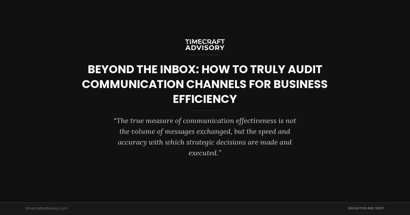 Beyond the Inbox: How to Truly Audit Communication Channels for Business Efficiency