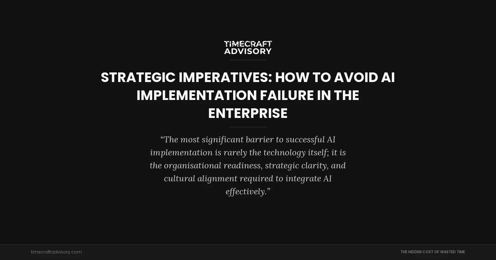 Strategic Imperatives: How to Avoid AI Implementation Failure in the Enterprise