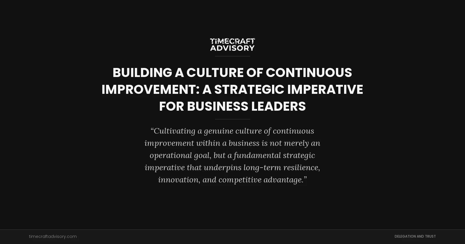 Building a Culture of Continuous Improvement: A Strategic Imperative for Business Leaders