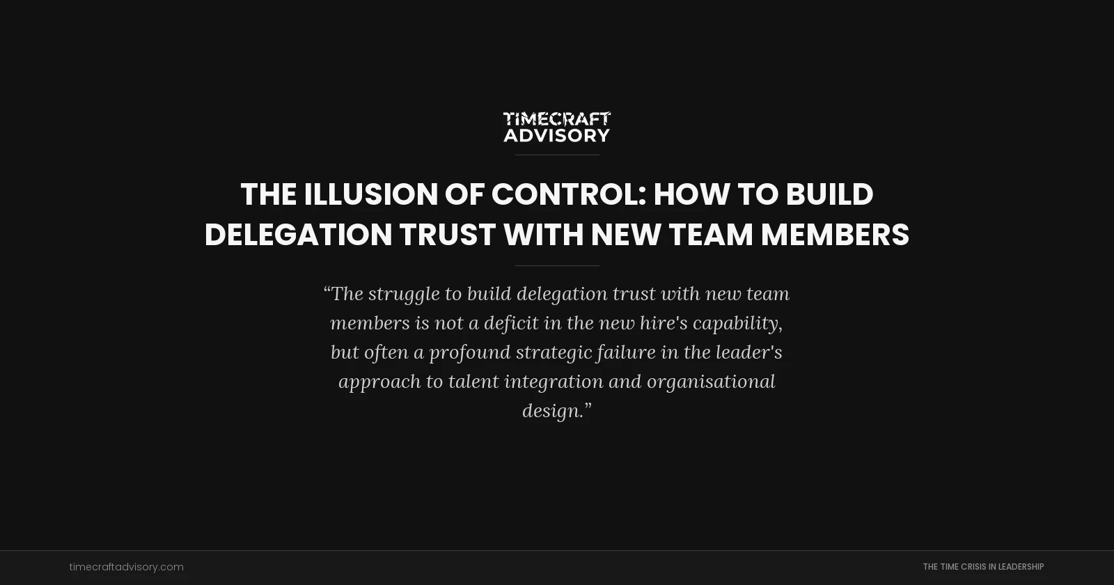 The Illusion of Control: How to Build Delegation Trust with New Team Members