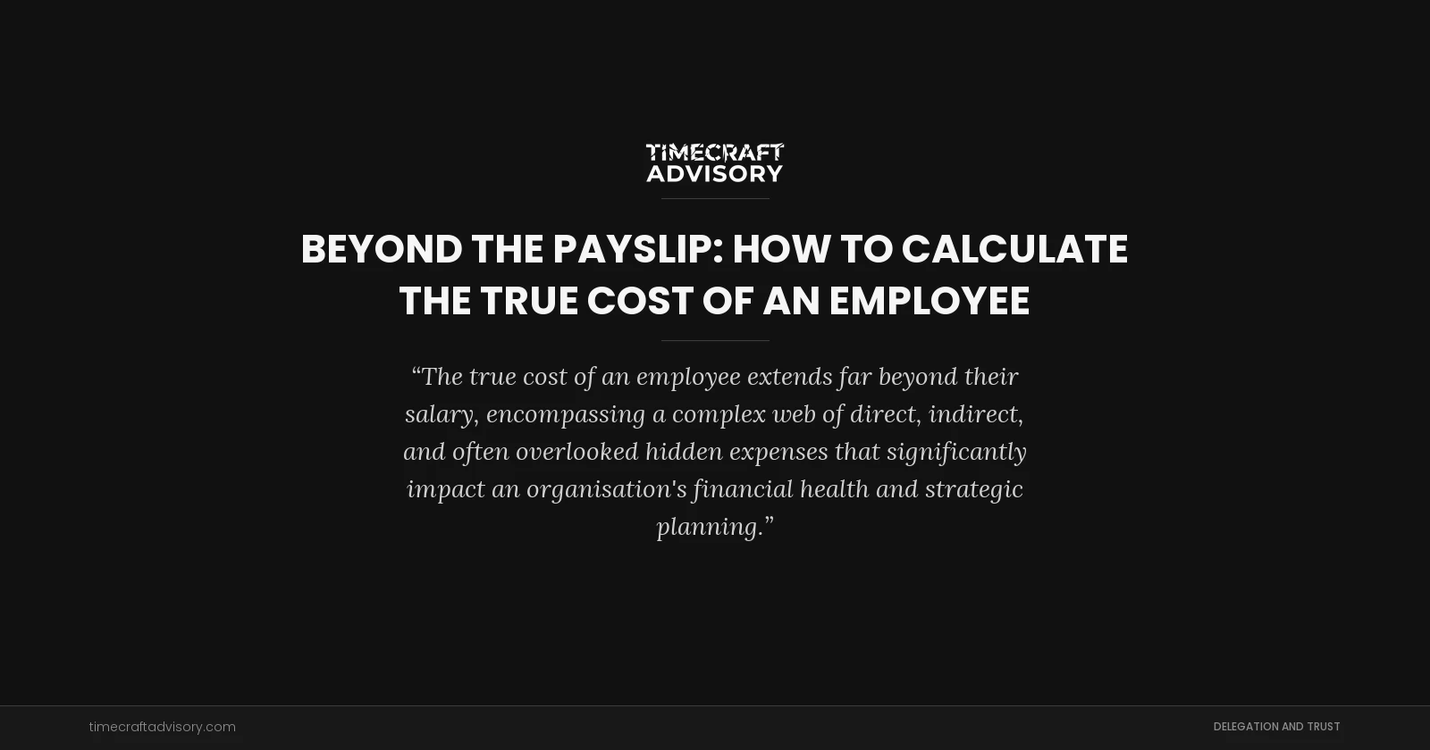 Beyond the Payslip: How to Calculate the True Cost of an Employee
