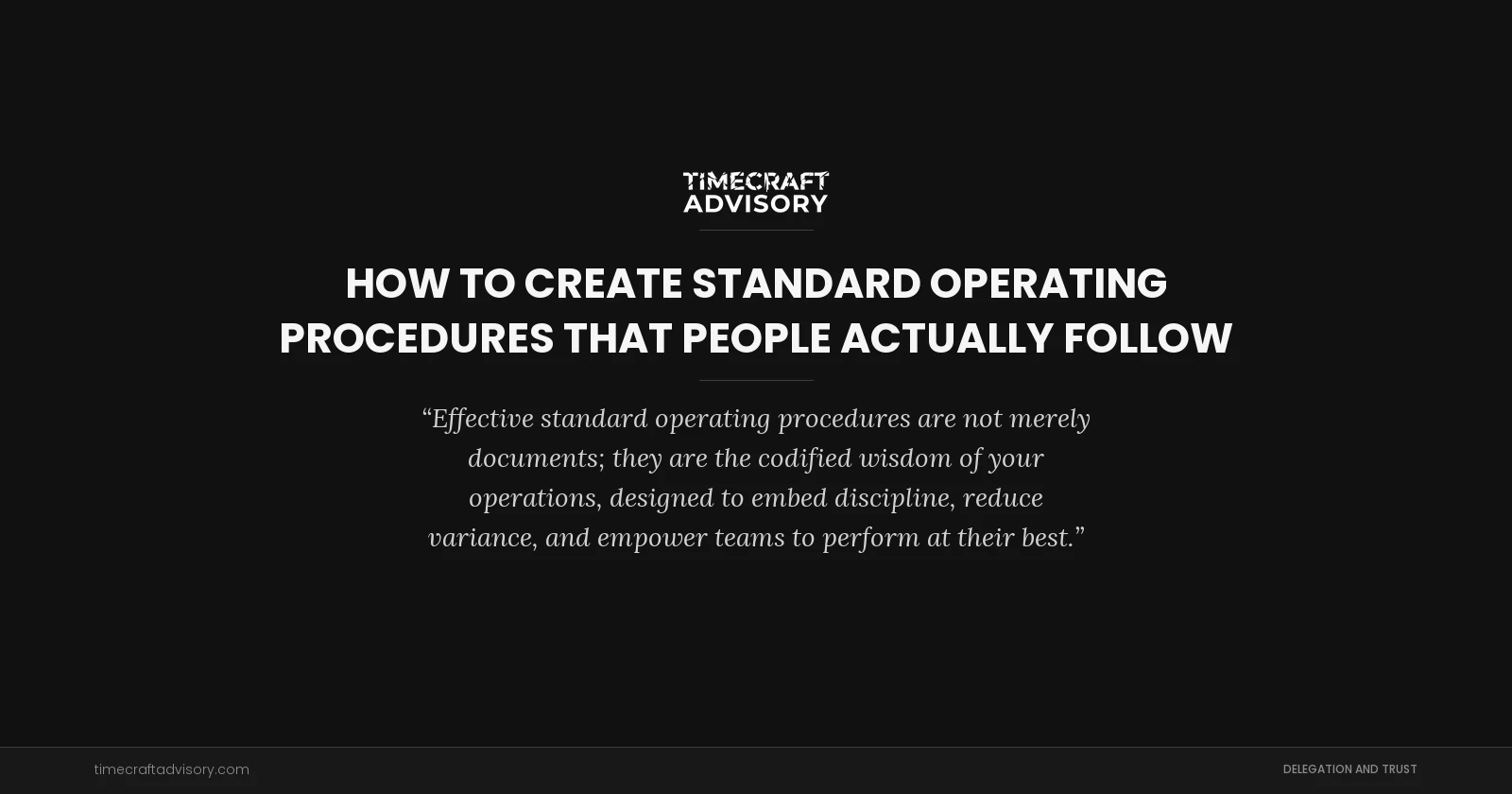 How to Create Standard Operating Procedures That People Actually Follow