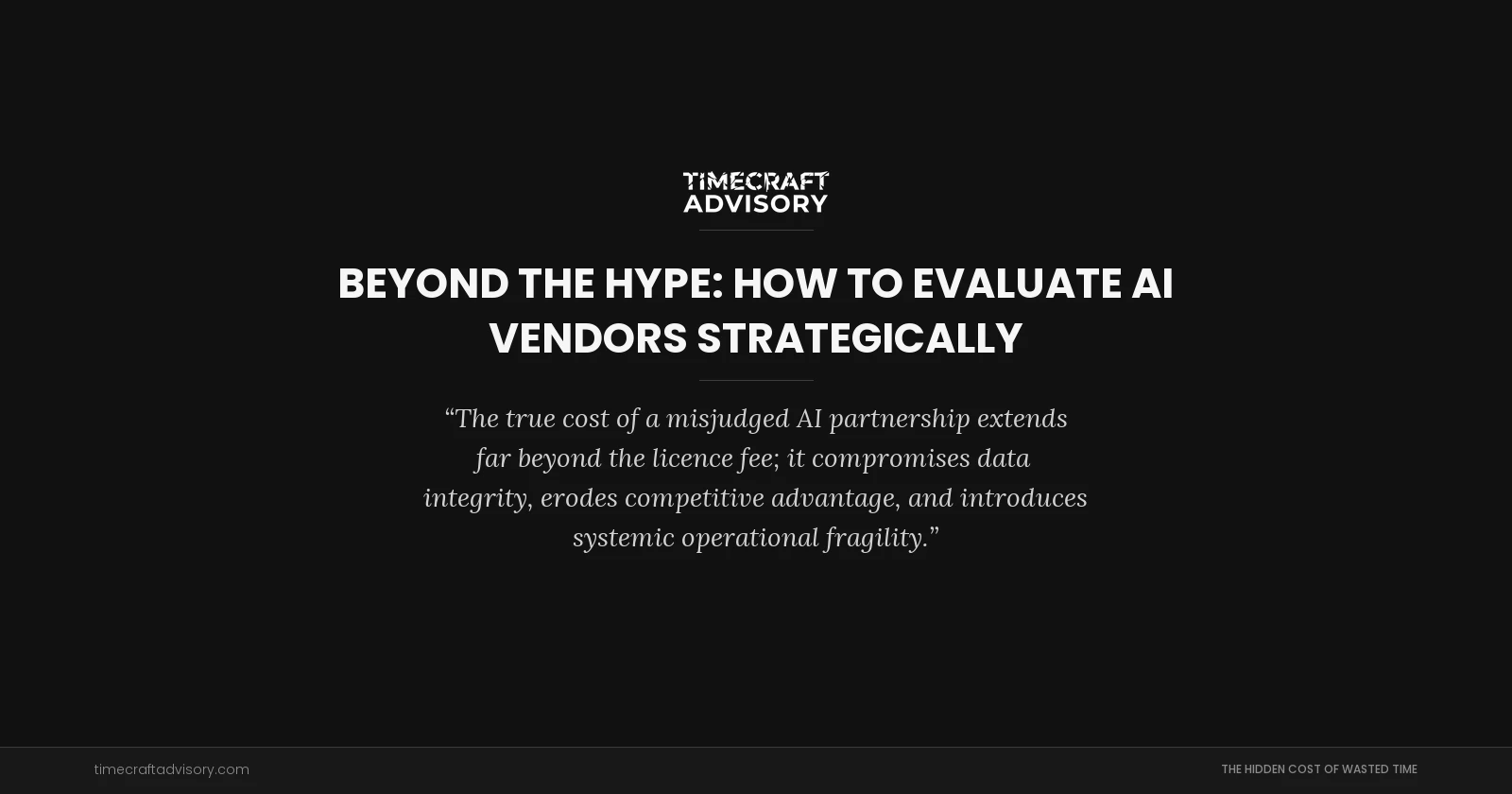 Beyond the Hype: How to Evaluate AI Vendors Strategically