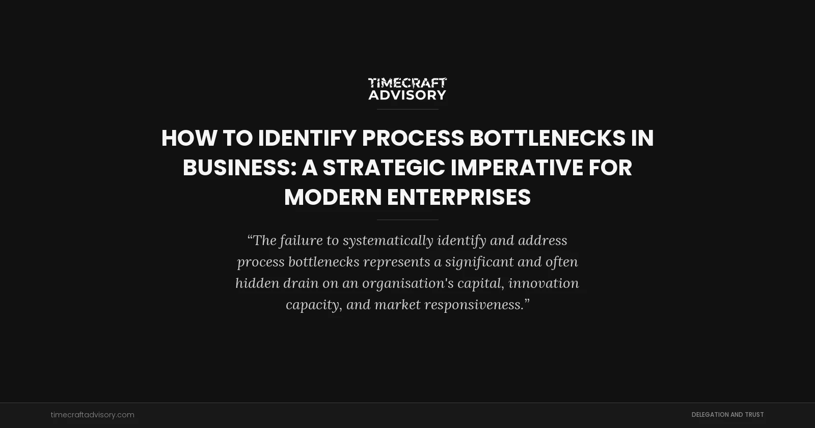 How to Identify Process Bottlenecks in Business: A Strategic Imperative for Modern Enterprises