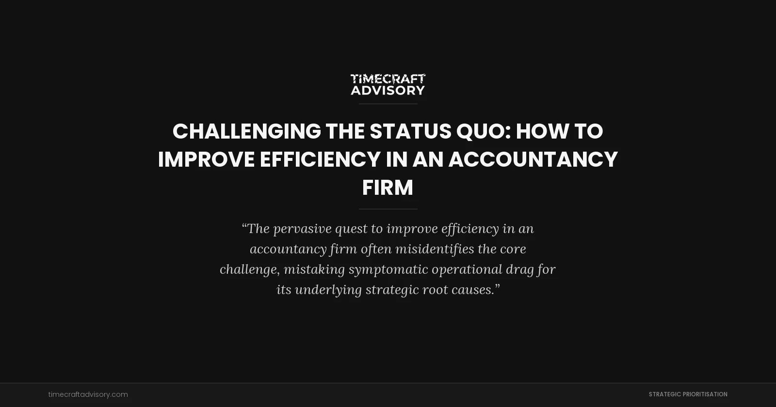 Challenging the Status Quo: How to Improve Efficiency in an Accountancy Firm