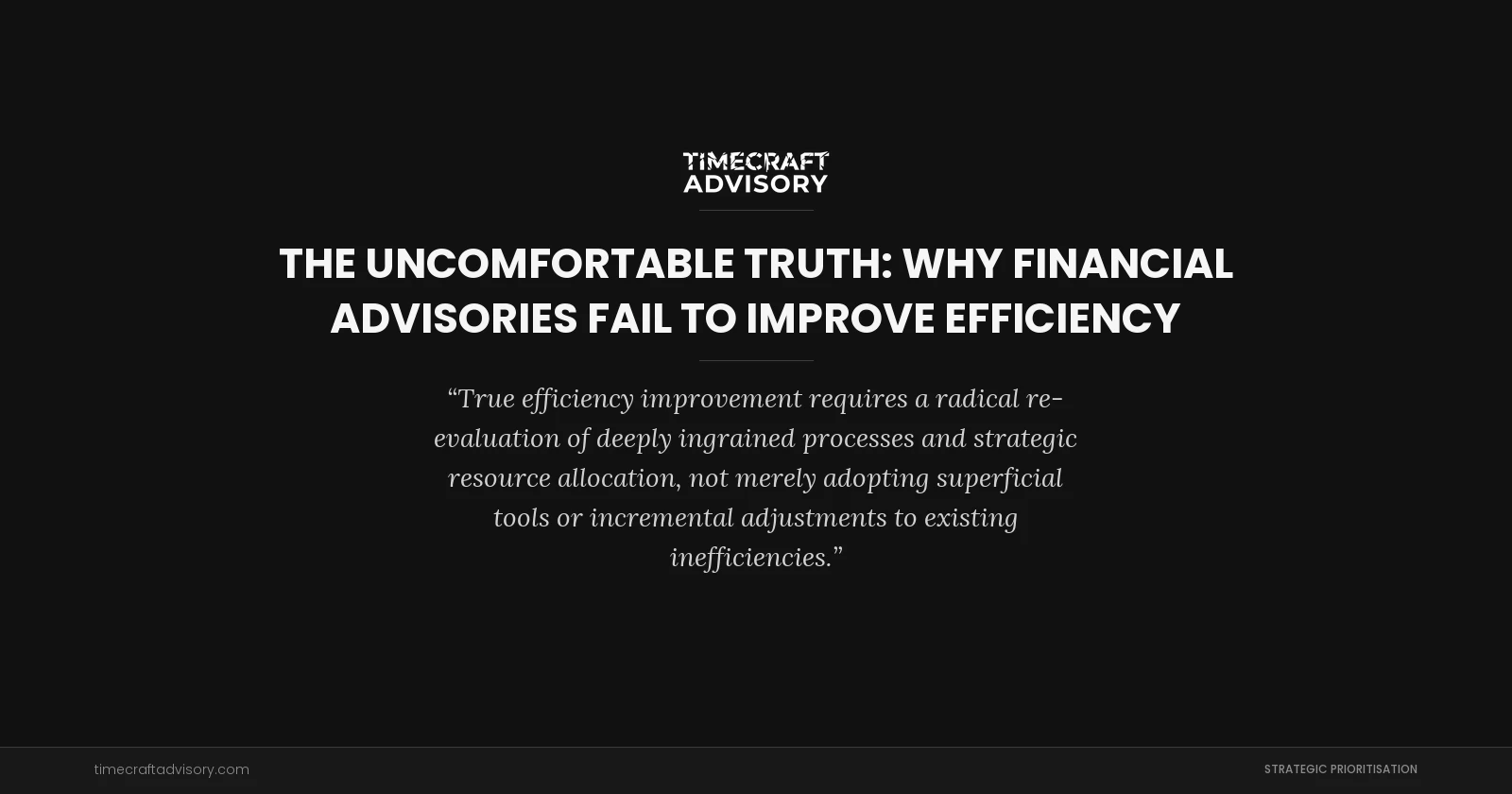 The Uncomfortable Truth: Why Financial Advisories Fail to Improve Efficiency