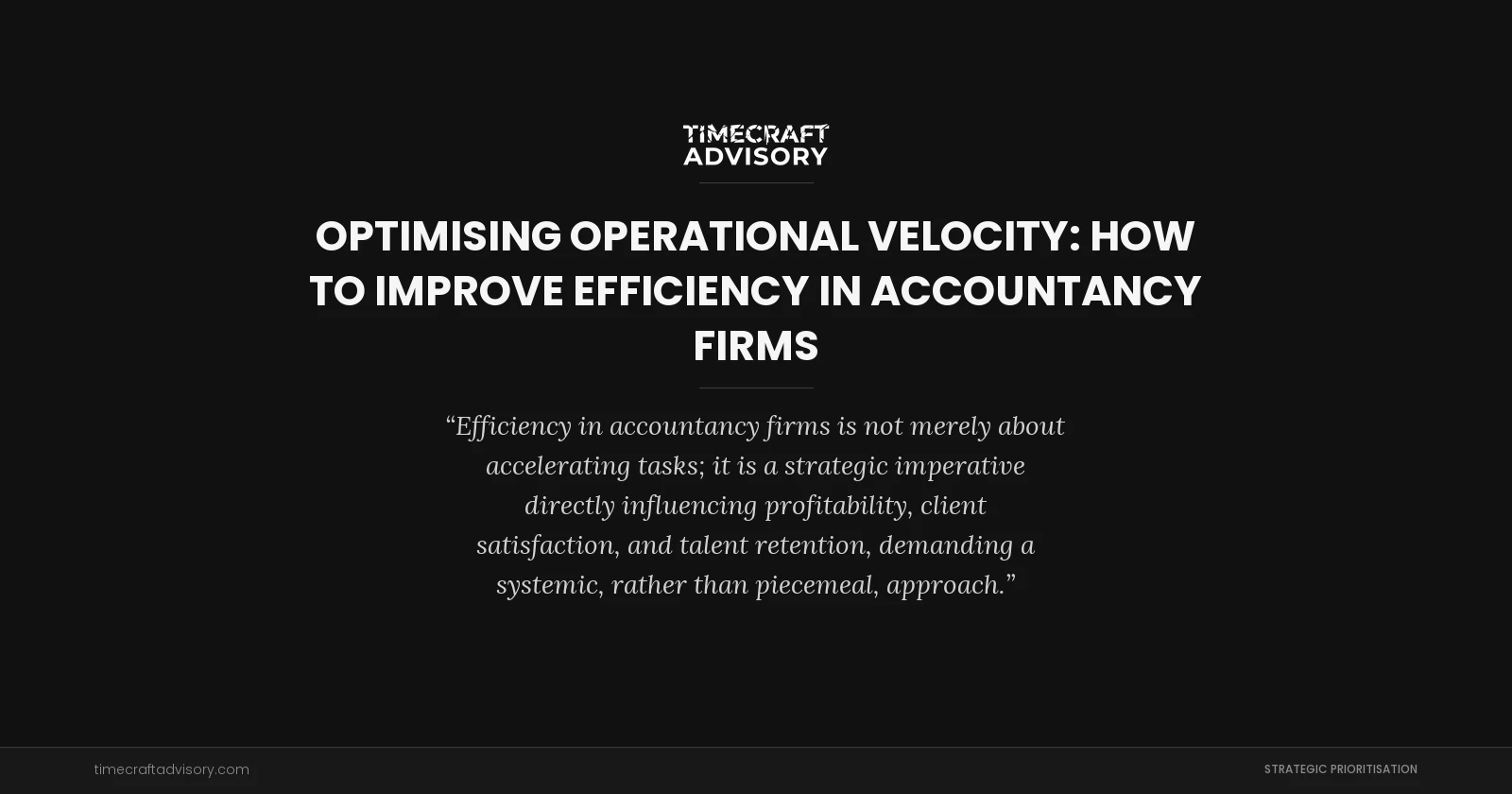 Optimising Operational Velocity: How to Improve Efficiency in Accountancy Firms