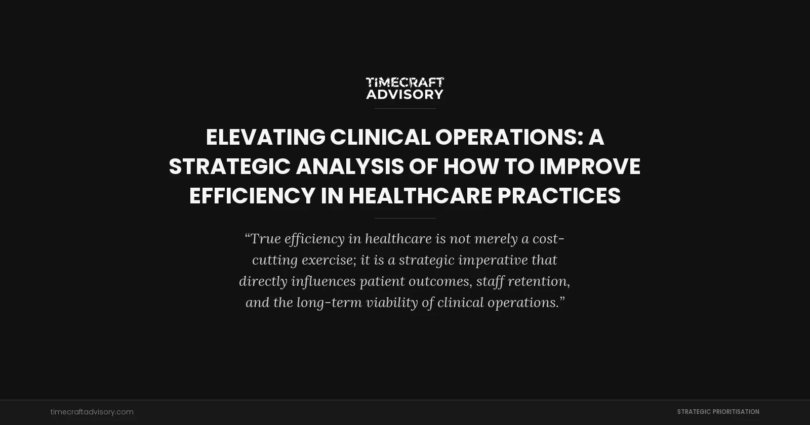 Elevating Clinical Operations: A Strategic Analysis of How to Improve Efficiency in Healthcare Practices