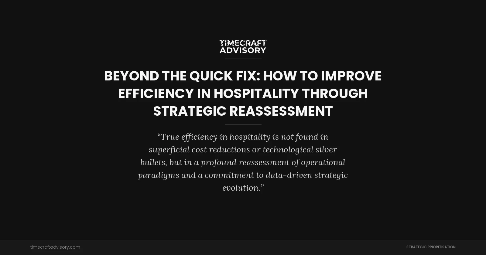 Beyond the Quick Fix: How to Improve Efficiency in Hospitality Through Strategic Reassessment