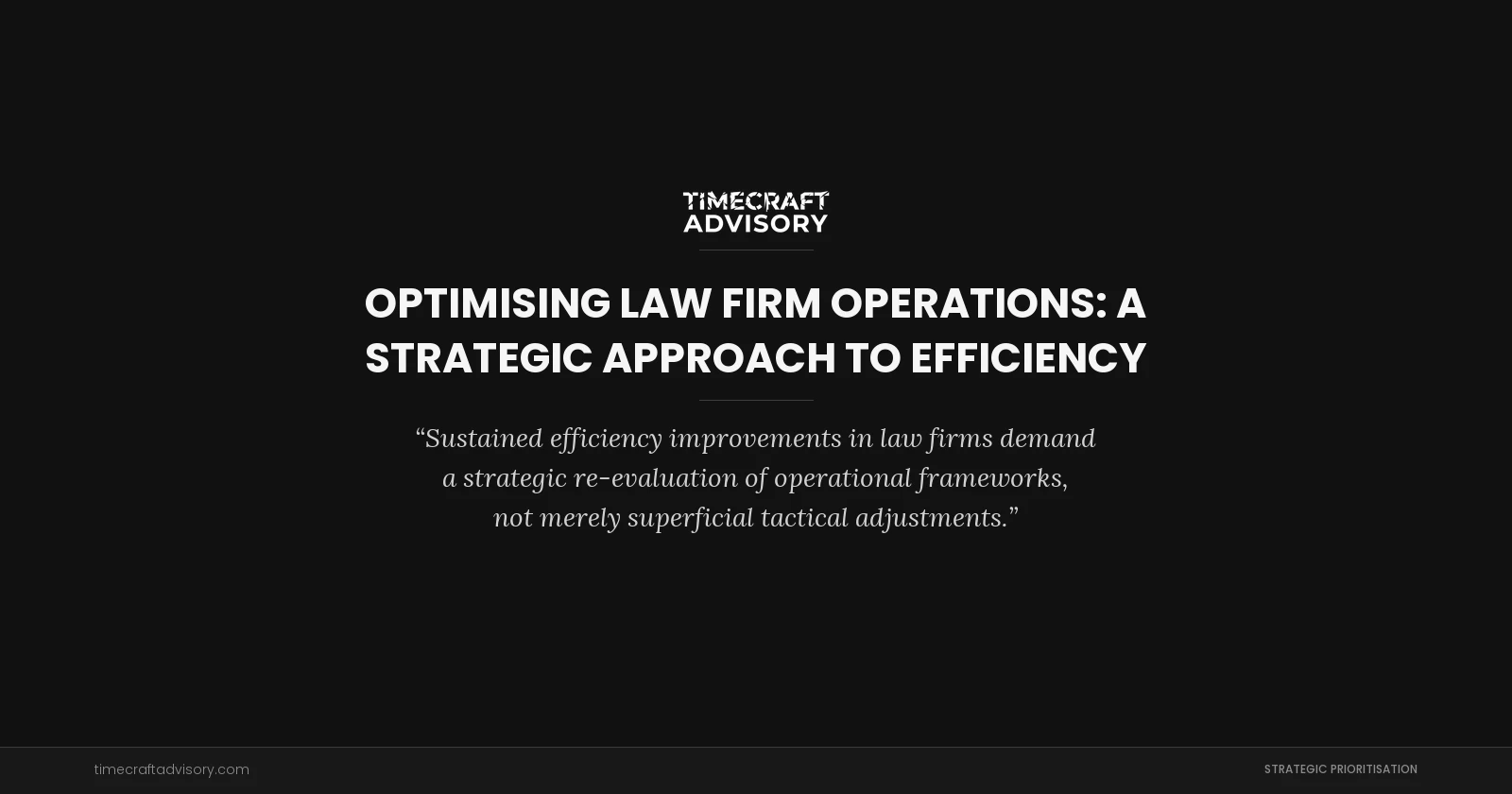 Optimising Law Firm Operations: A Strategic Approach to Efficiency