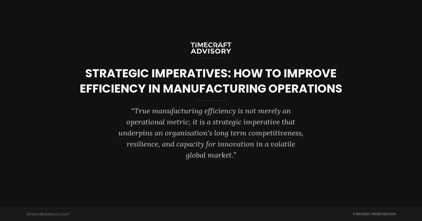 Strategic Imperatives: How to Improve Efficiency in Manufacturing Operations
