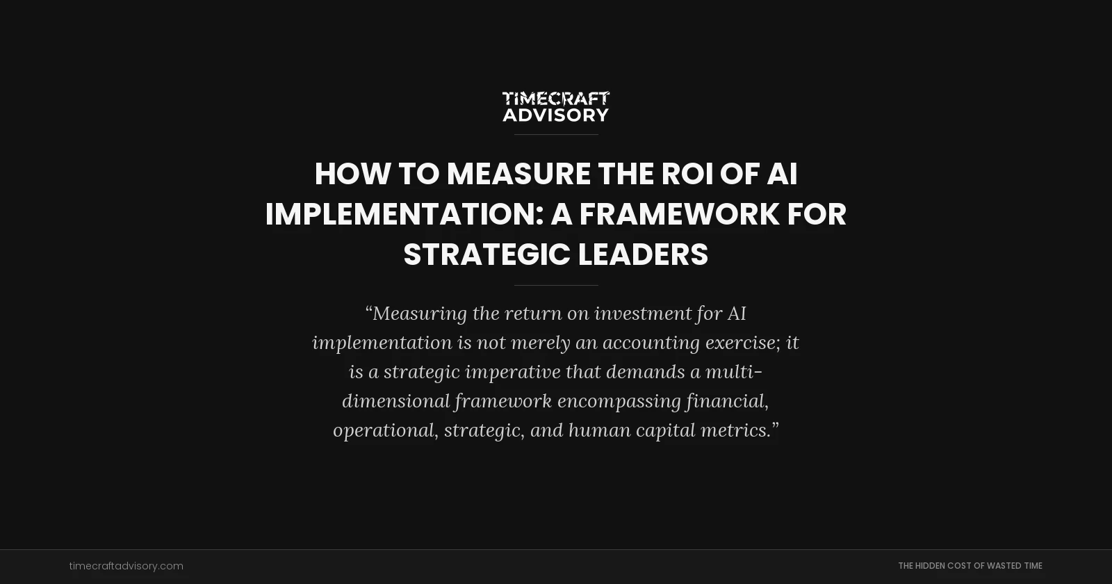 How to Measure the ROI of AI Implementation: A Framework for Strategic Leaders