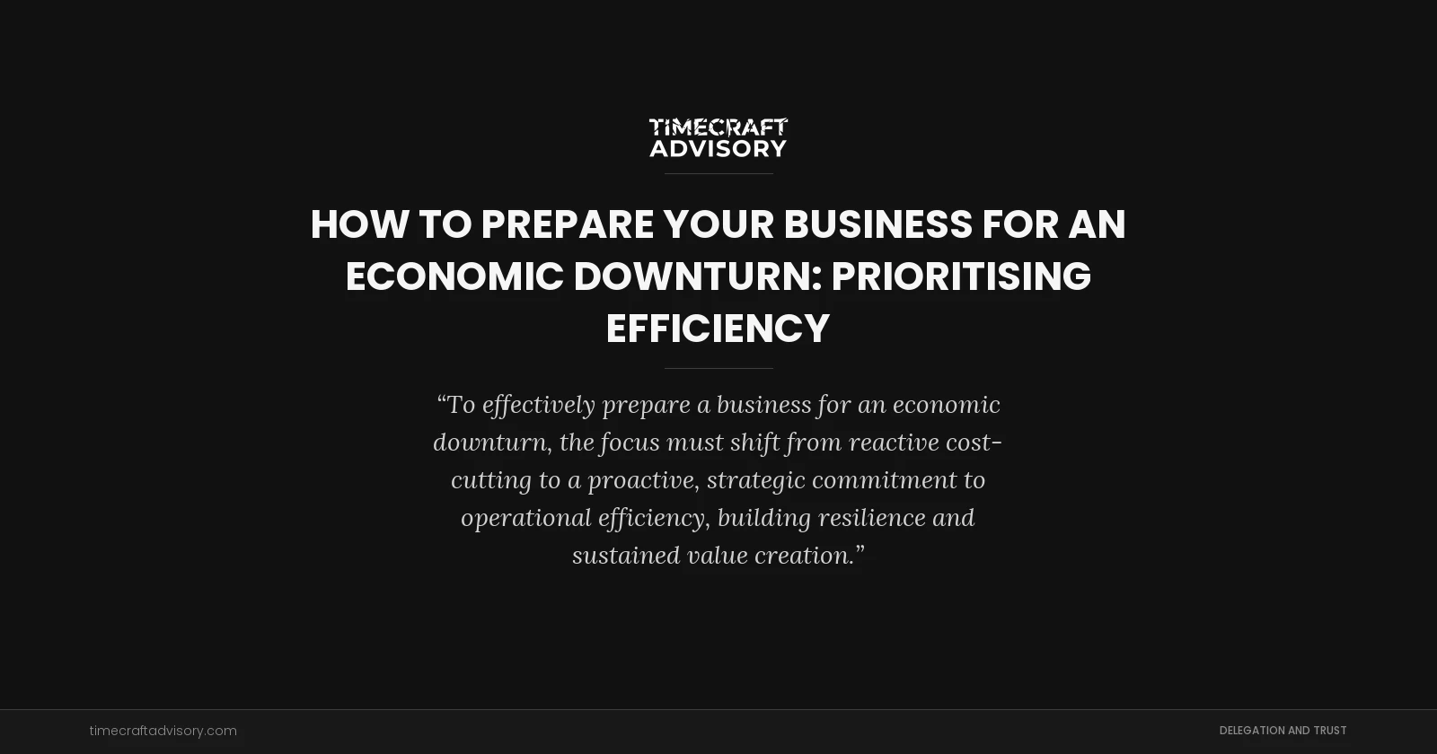 How to Prepare Your Business for an Economic Downturn: Prioritising Efficiency