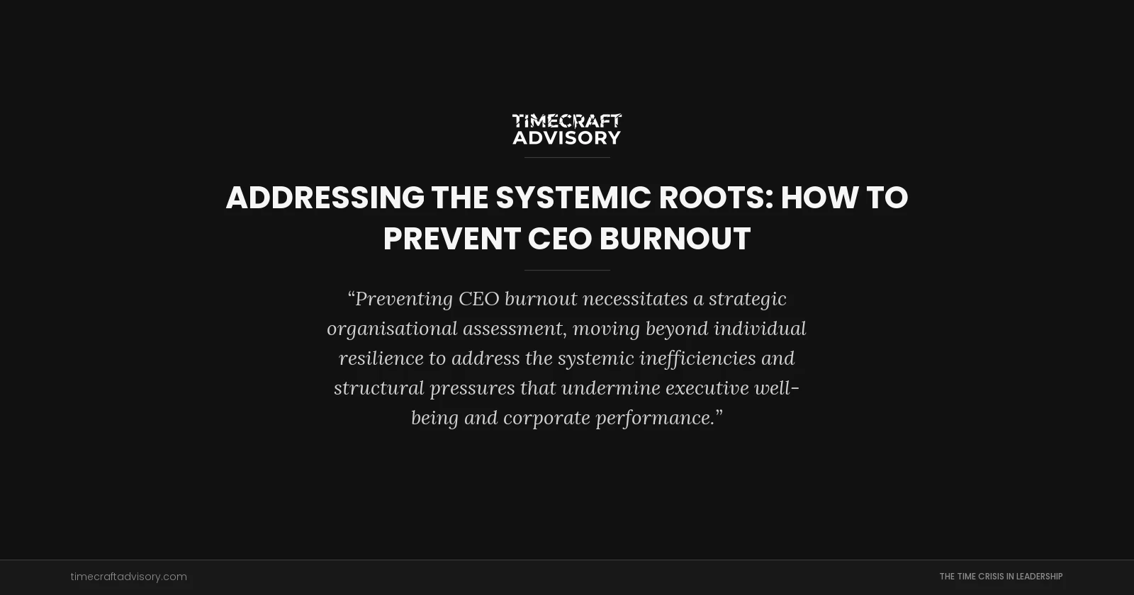 Addressing the Systemic Roots: How to Prevent CEO Burnout