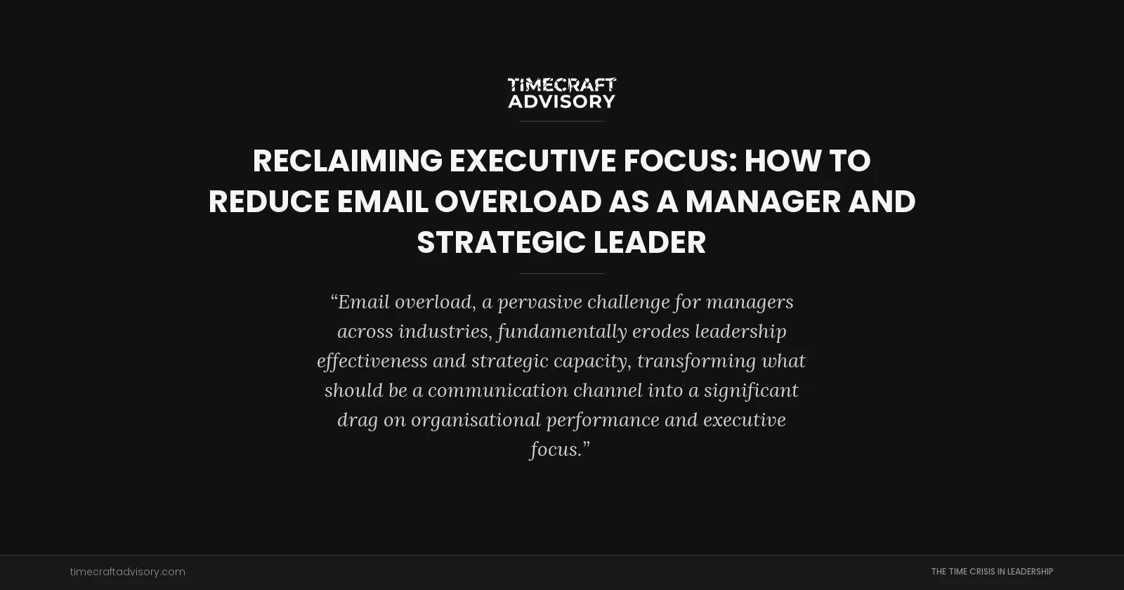 Reclaiming Executive Focus: How to Reduce Email Overload as a Manager and Strategic Leader