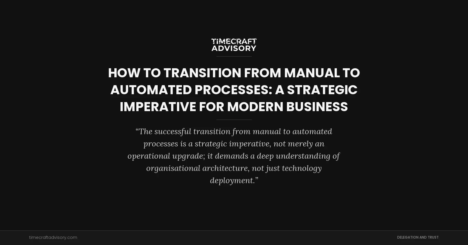 How to Transition from Manual to Automated Processes: A Strategic Imperative for Modern Business