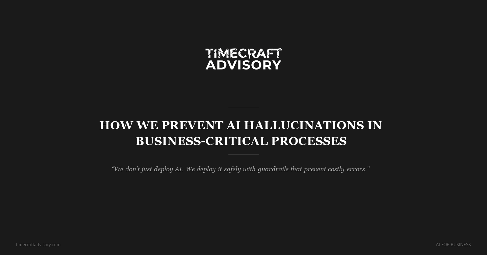 How We Prevent AI Hallucinations in Business-Critical Processes
