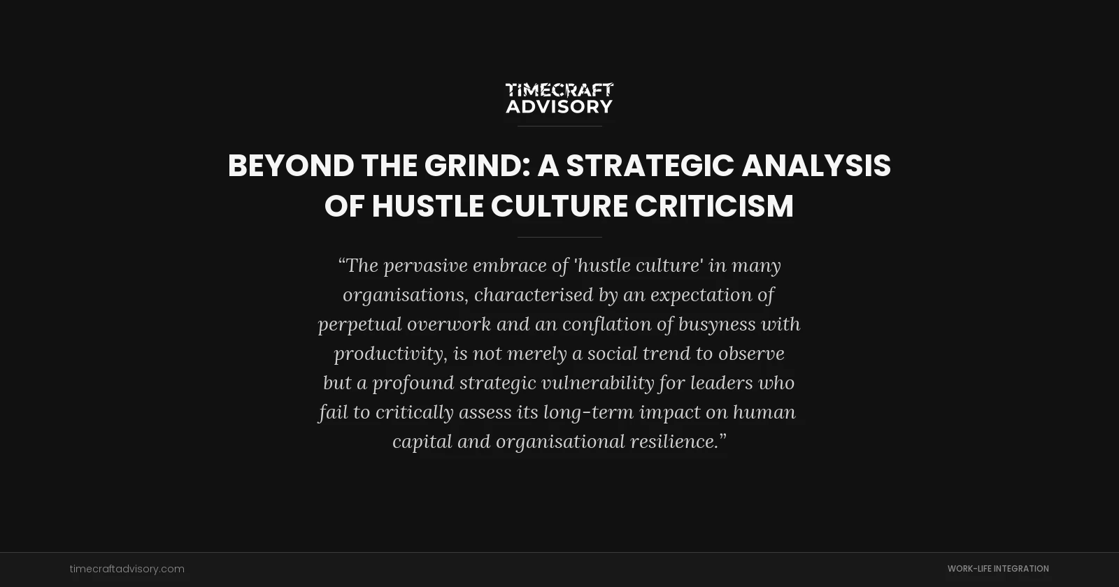 Beyond the Grind: A Strategic Analysis of Hustle Culture Criticism