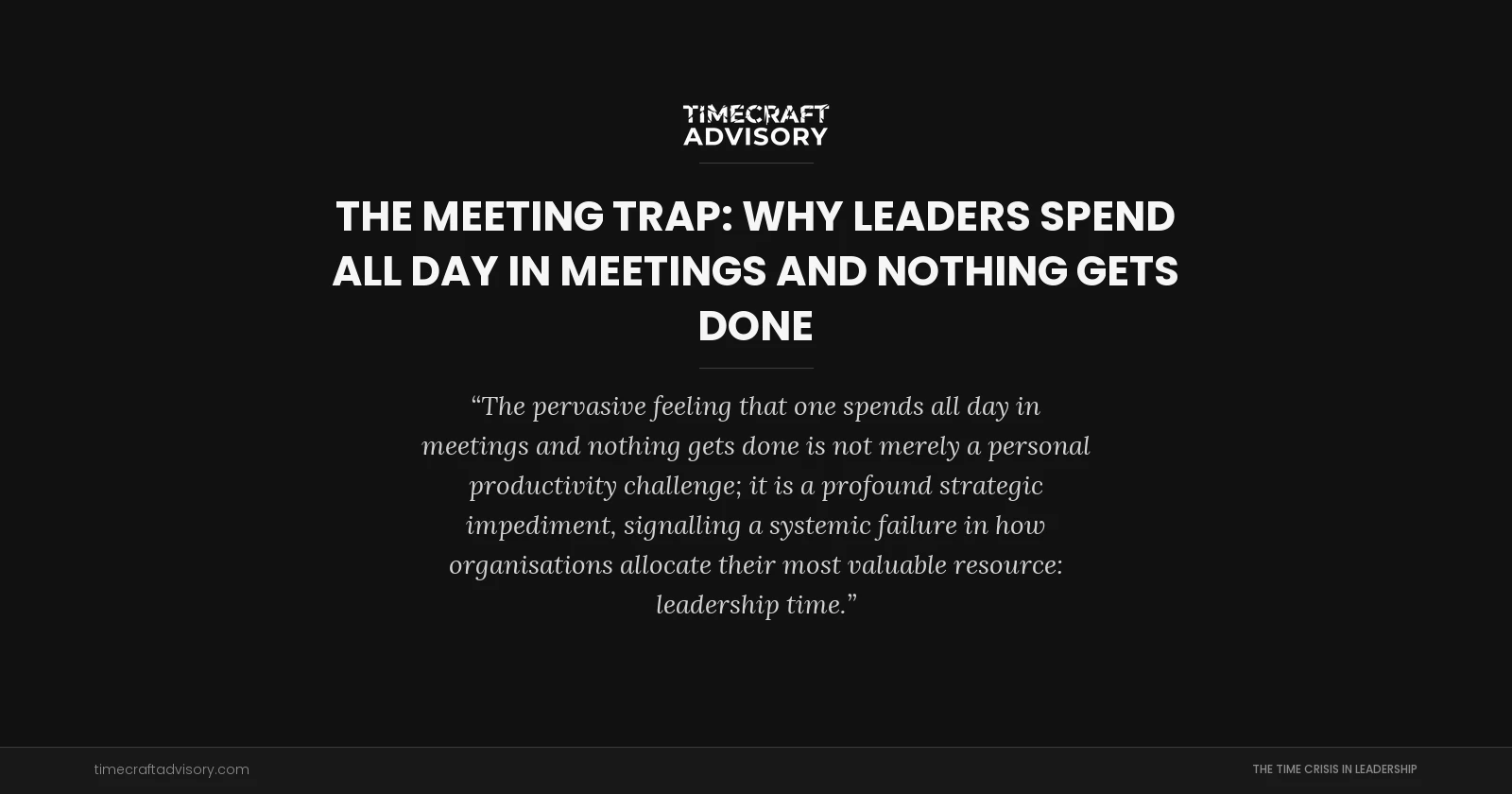 The Meeting Trap: Why Leaders Spend All Day in Meetings and Nothing Gets Done