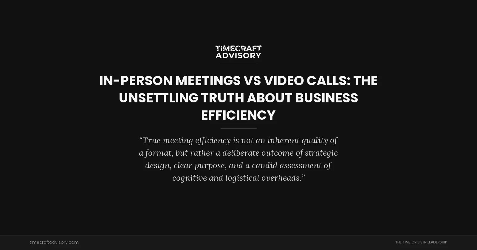 In-Person Meetings vs Video Calls: The Unsettling Truth About Business Efficiency