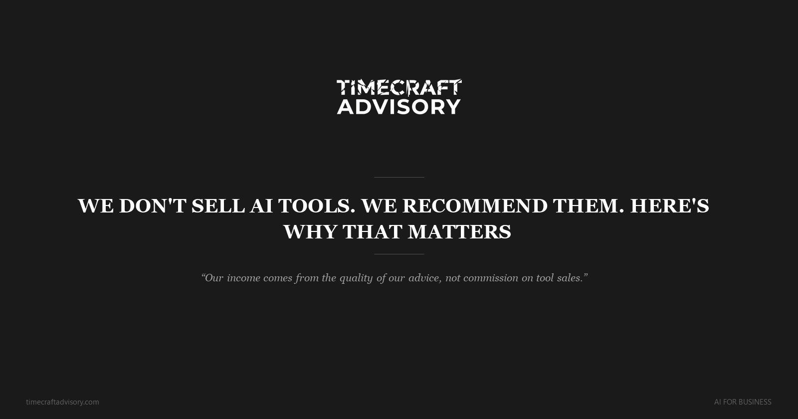 We Don't Sell AI Tools — We Recommend Them. Here's Why That Matters