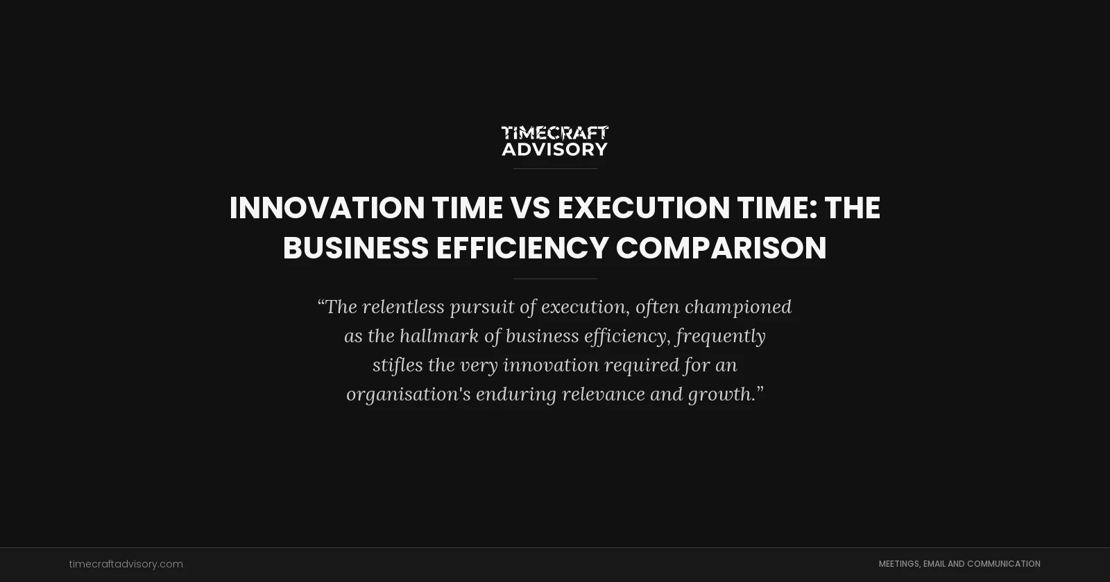 Innovation Time vs Execution Time: The Business Efficiency Comparison