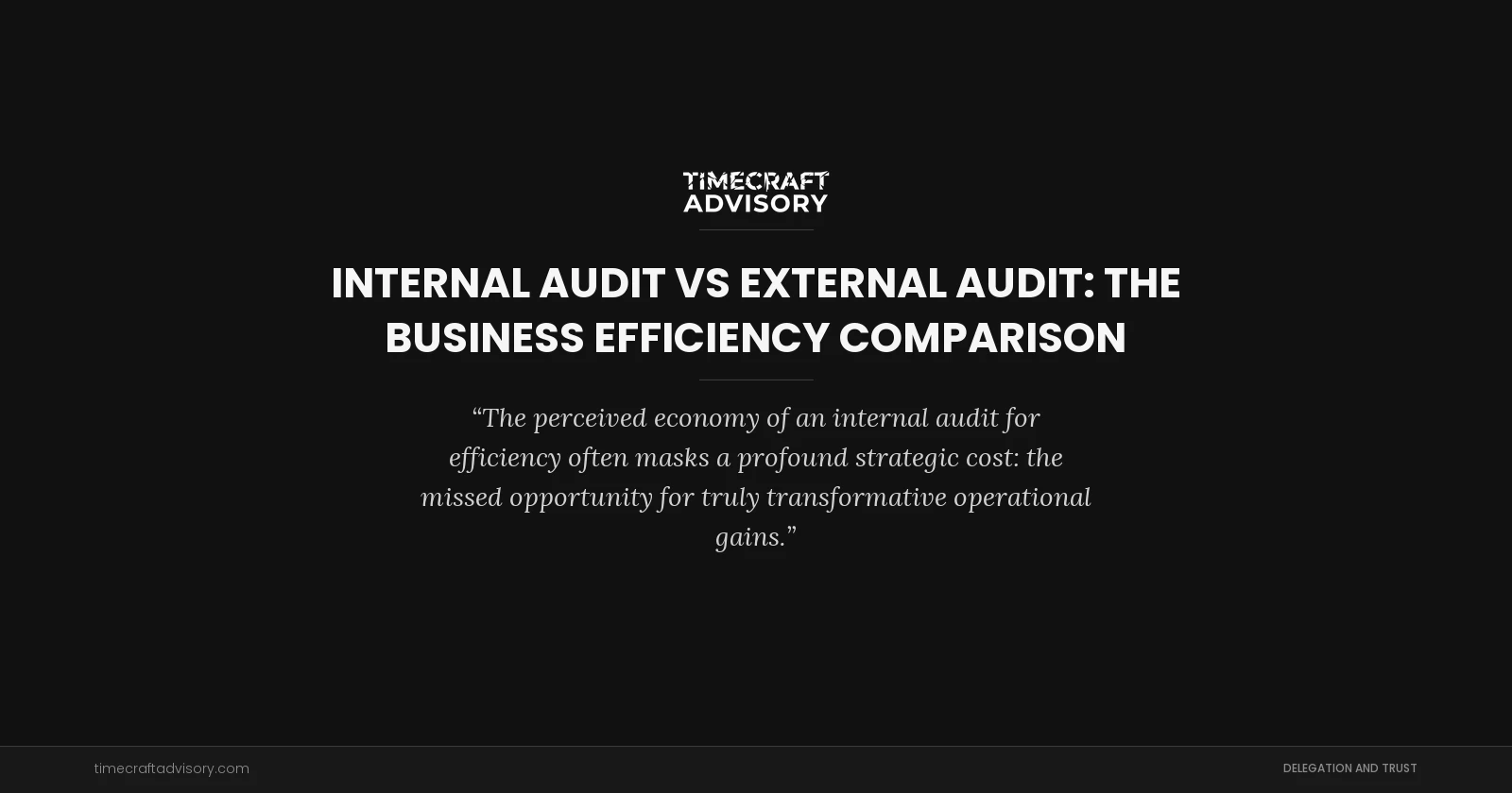 Internal Audit vs External Audit: The Business Efficiency Comparison