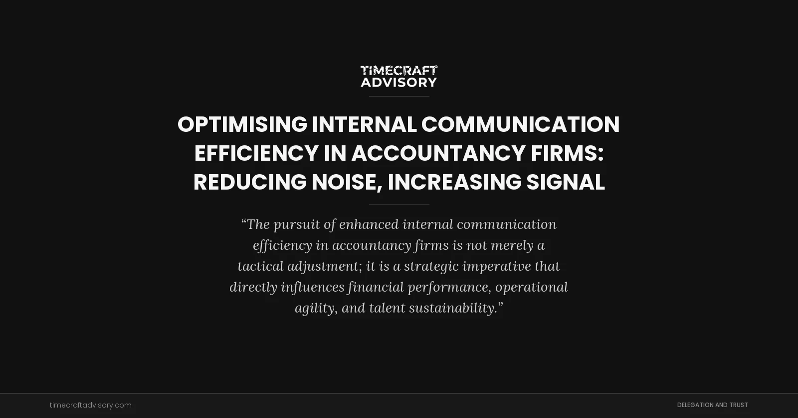 Optimising Internal Communication Efficiency in Accountancy Firms: Reducing Noise, Increasing Signal