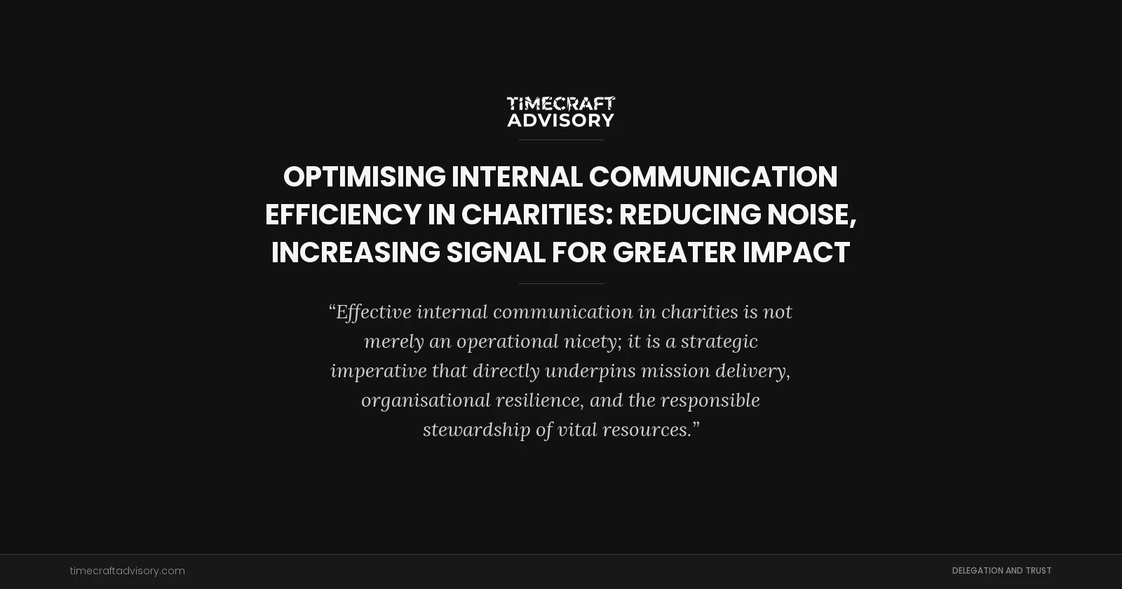 Optimising Internal Communication Efficiency in Charities: Reducing Noise, Increasing Signal for Greater Impact