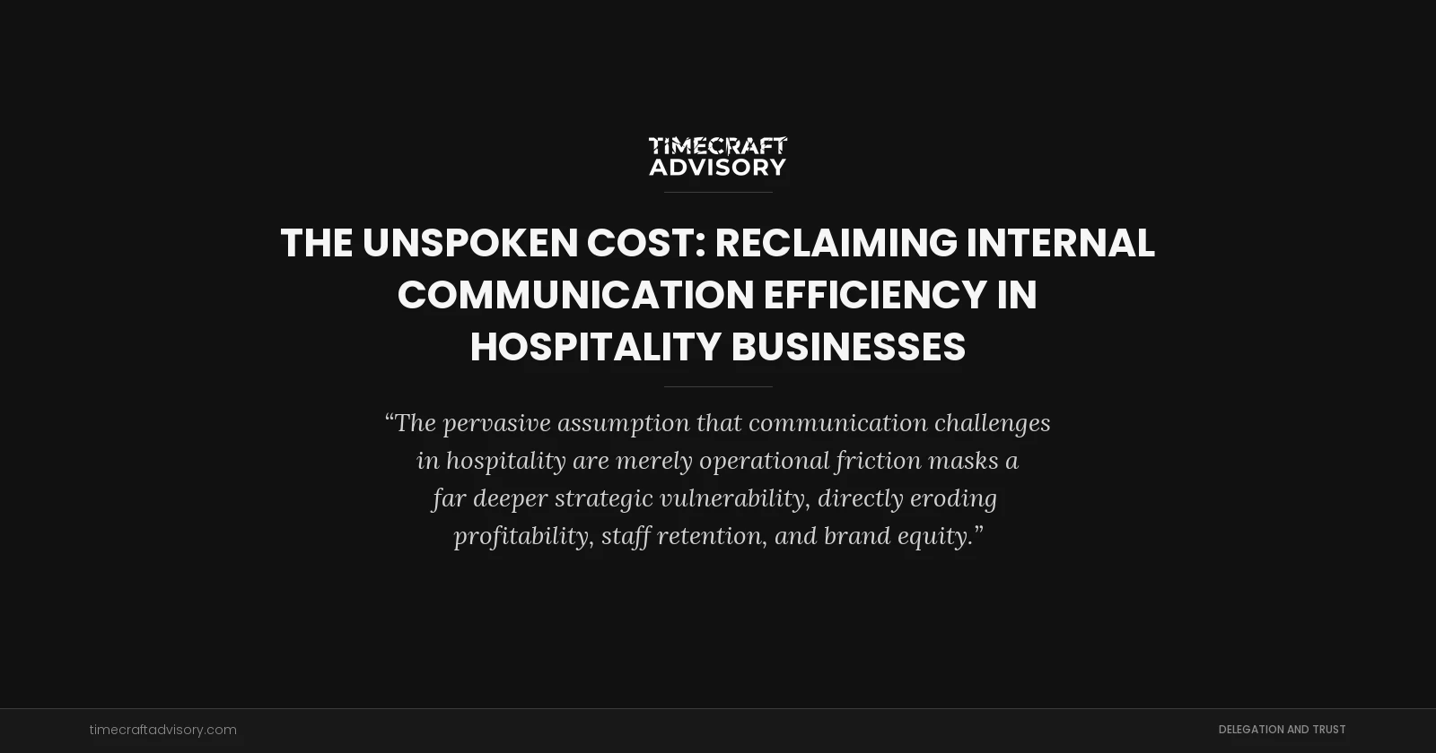 The Unspoken Cost: Reclaiming Internal Communication Efficiency in Hospitality Businesses