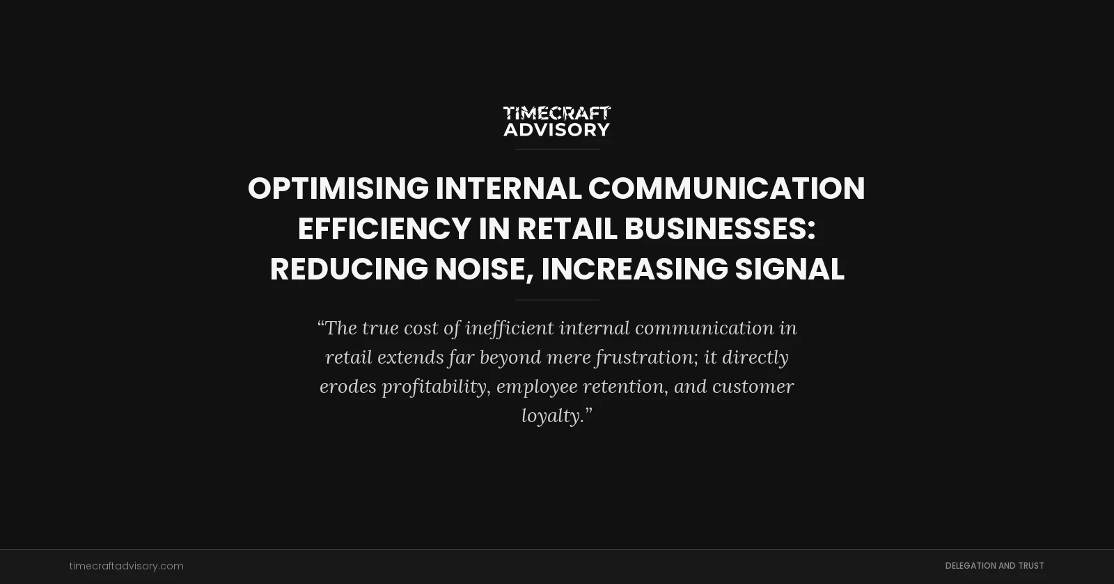 Optimising Internal Communication Efficiency in Retail Businesses: Reducing Noise, Increasing Signal