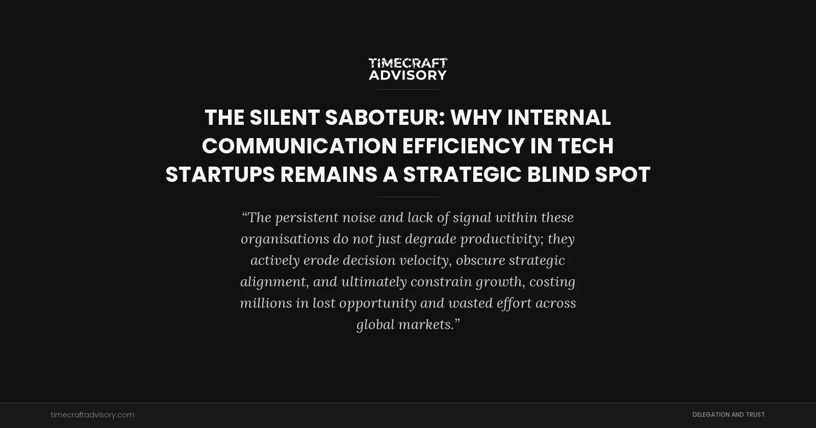 The Silent Saboteur: Why Internal Communication Efficiency in Tech Startups Remains a Strategic Blind Spot