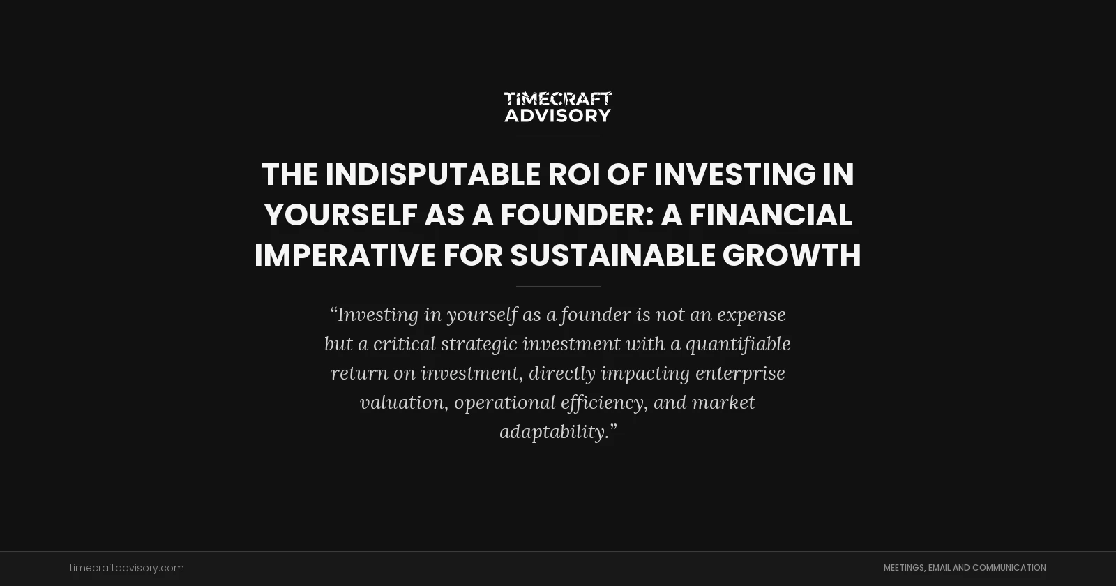 The Indisputable ROI of Investing in Yourself as a Founder: A Financial Imperative for Sustainable Growth