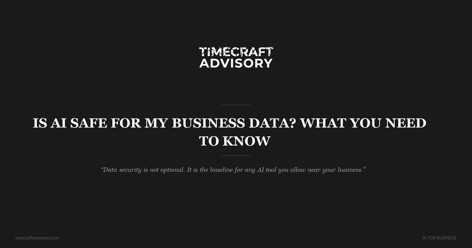 Is AI Safe for My Business Data? What You Need to Know