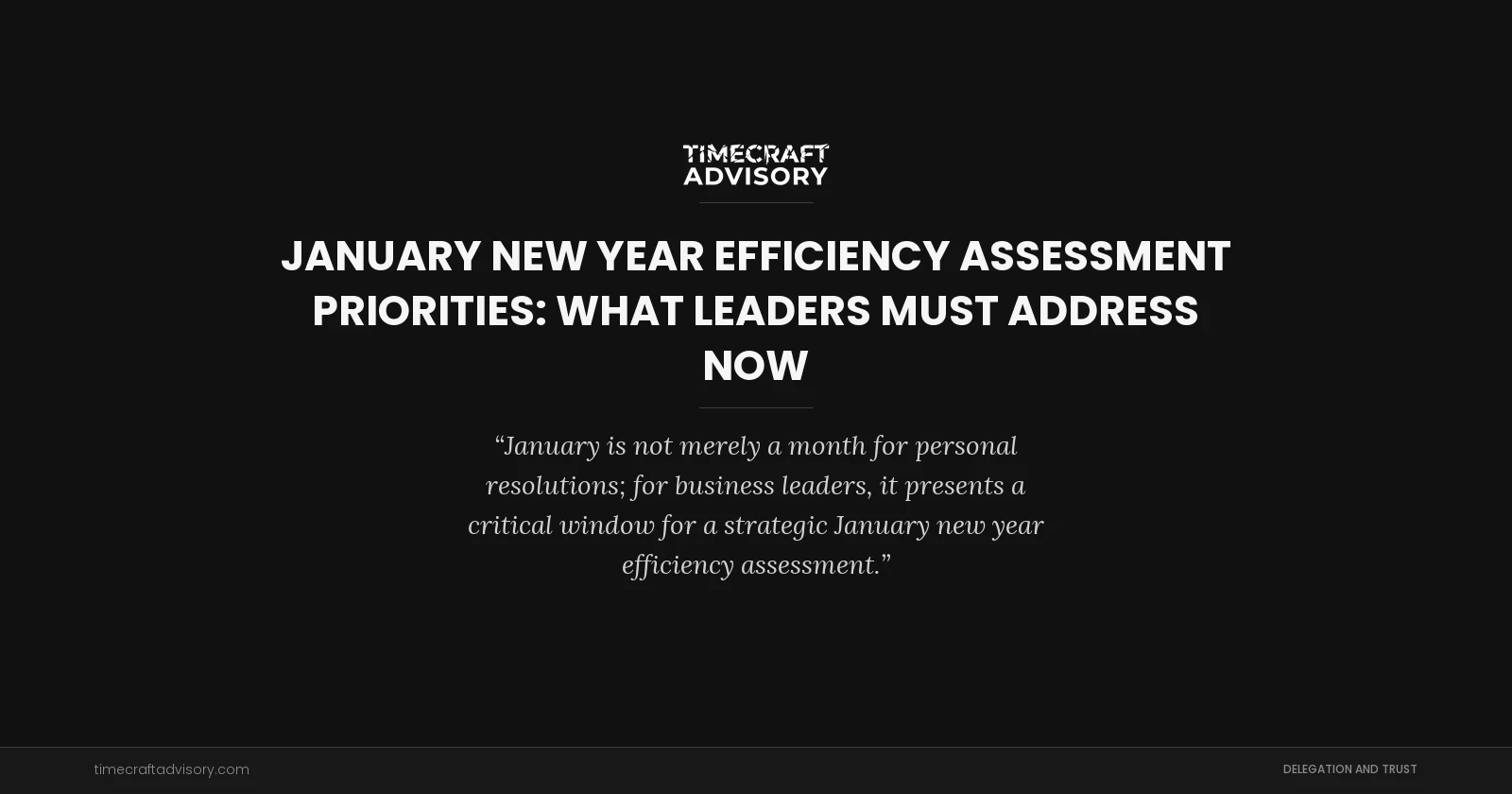January New Year Efficiency Assessment Priorities: What Leaders Must Address Now