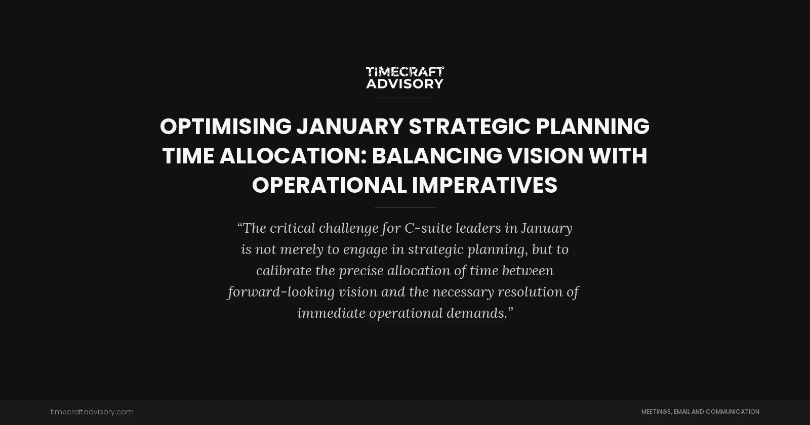 Optimising January Strategic Planning Time Allocation: Balancing Vision with Operational Imperatives
