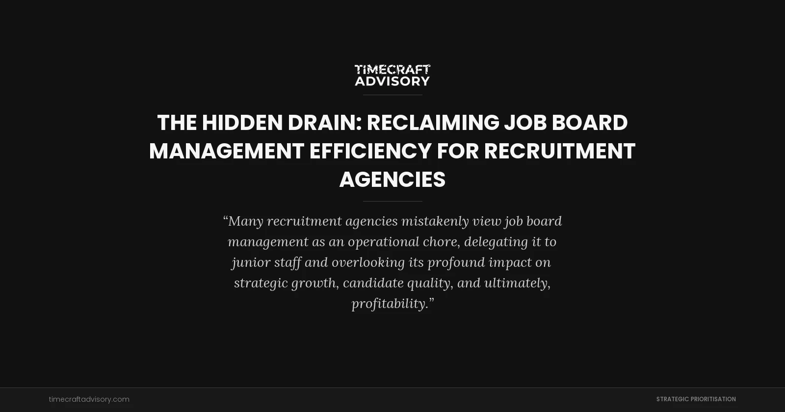 The Hidden Drain: Reclaiming Job Board Management Efficiency for Recruitment Agencies